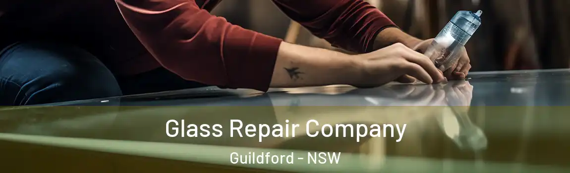  Glass Repair Company Guildford - NSW