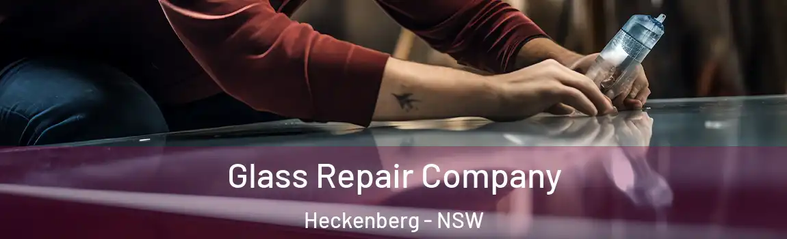  Glass Repair Company Heckenberg - NSW