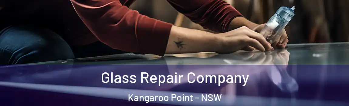  Glass Repair Company Kangaroo Point - NSW