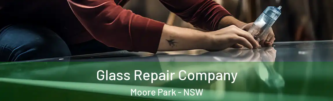  Glass Repair Company Moore Park - NSW