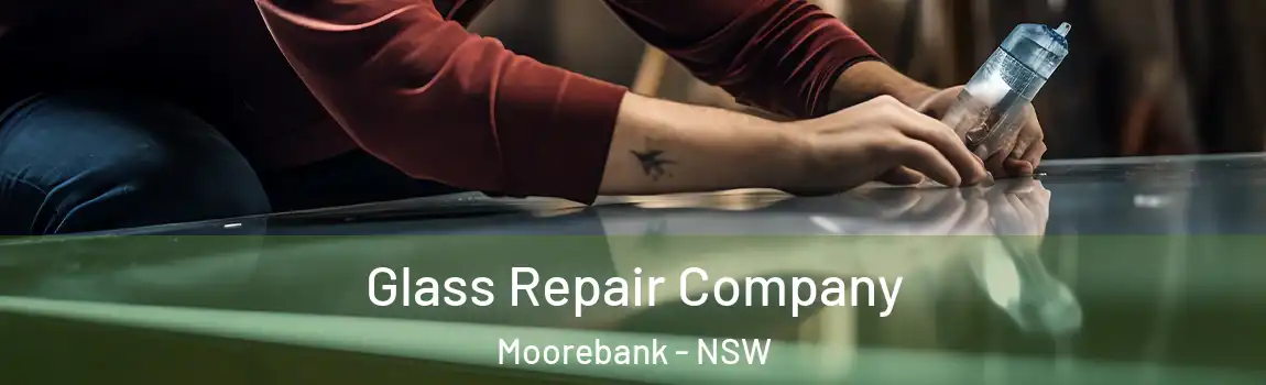  Glass Repair Company Moorebank - NSW