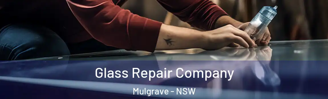  Glass Repair Company Mulgrave - NSW