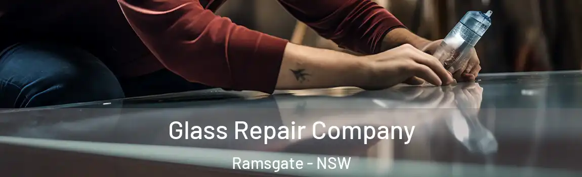  Glass Repair Company Ramsgate - NSW