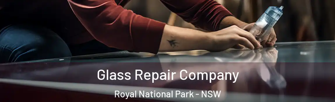  Glass Repair Company Royal National Park - NSW