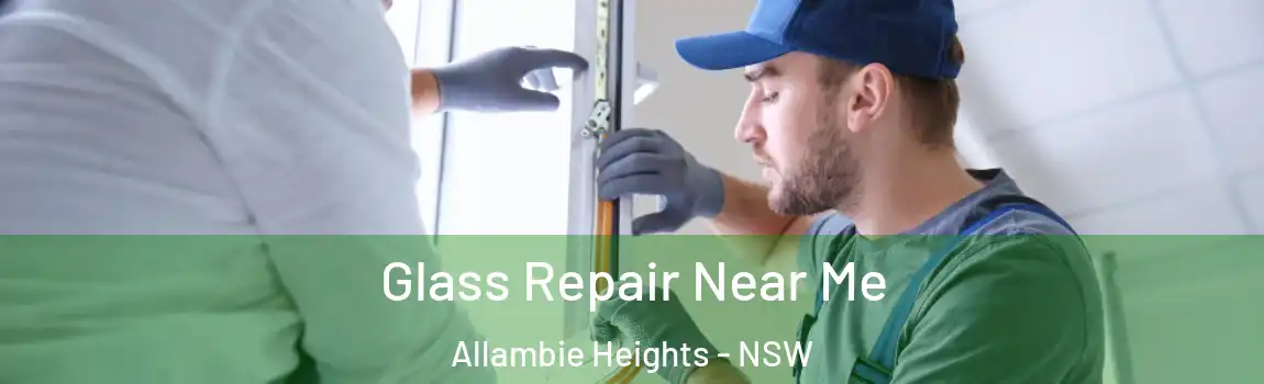  Glass Repair Near Me Allambie Heights - NSW