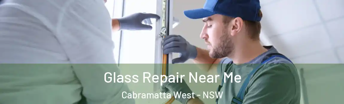  Glass Repair Near Me Cabramatta West - NSW