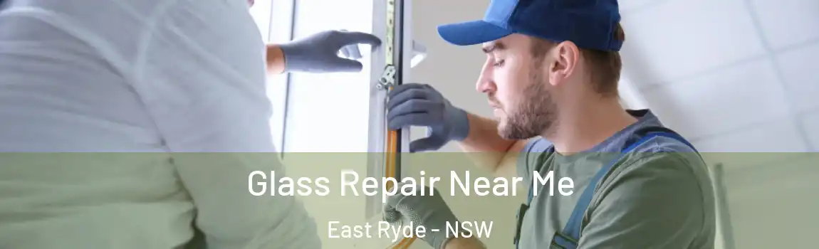  Glass Repair Near Me East Ryde - NSW