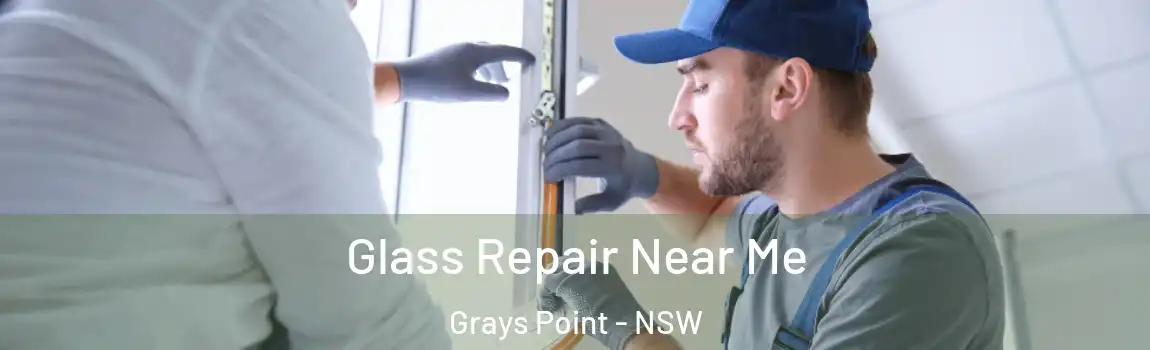 Glass Repair Near Me Grays Point - NSW
