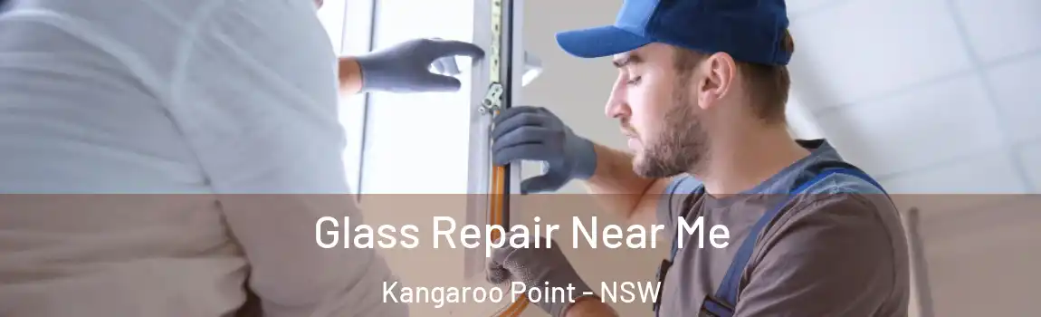  Glass Repair Near Me Kangaroo Point - NSW