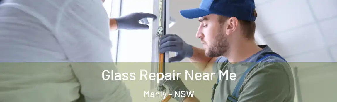  Glass Repair Near Me Manly - NSW