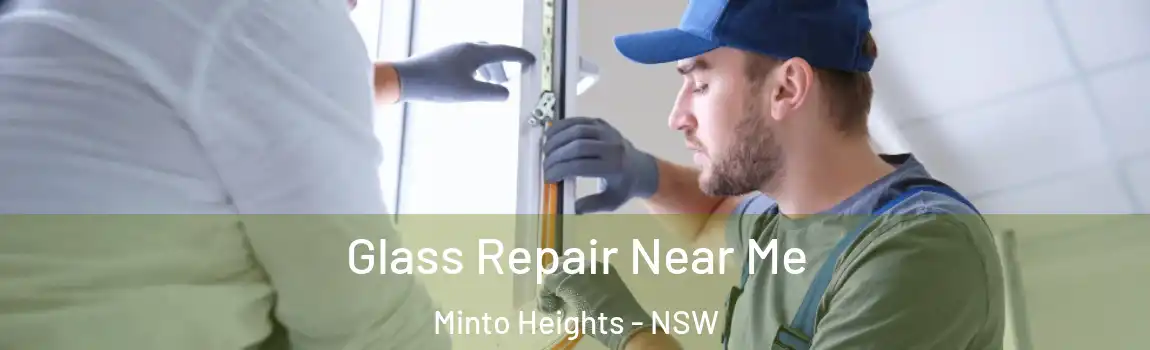  Glass Repair Near Me Minto Heights - NSW