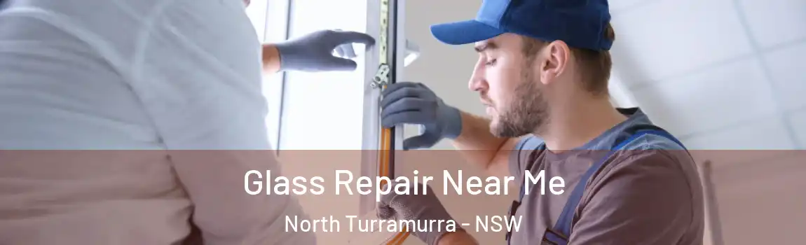  Glass Repair Near Me North Turramurra - NSW