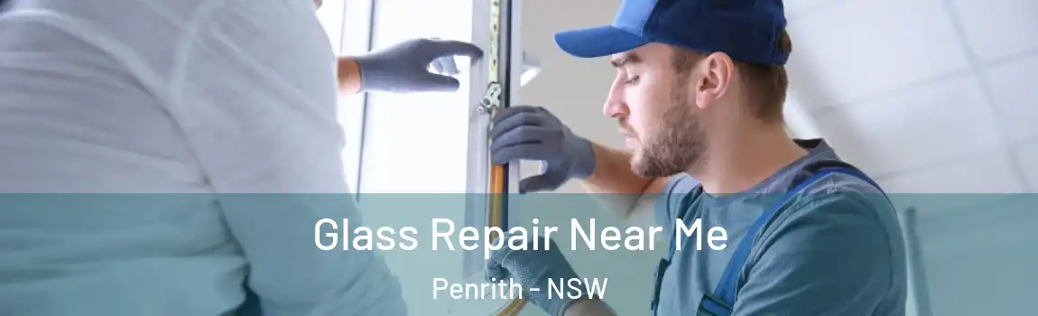  Glass Repair Near Me Penrith - NSW