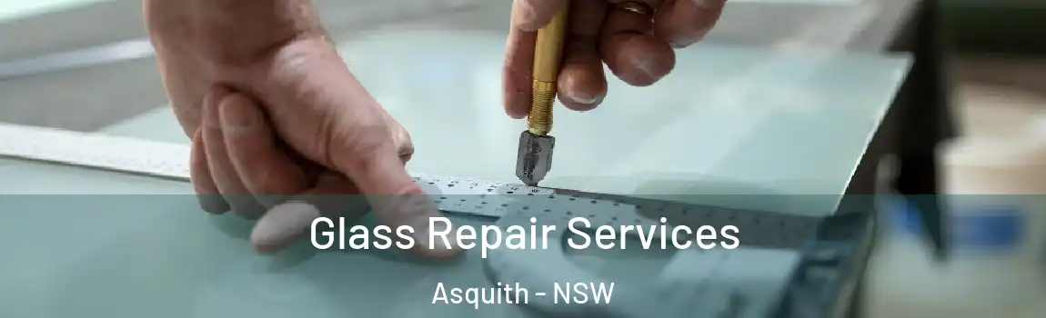  Glass Repair Services Asquith - NSW