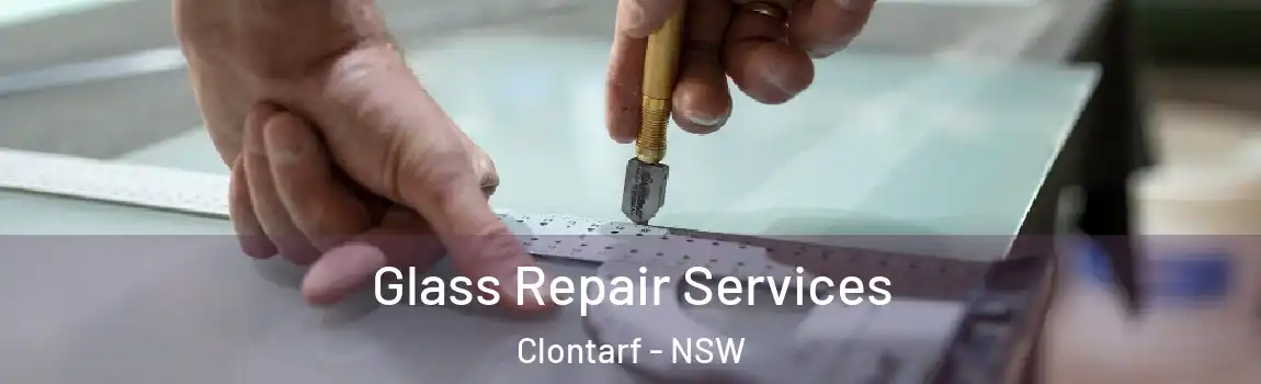  Glass Repair Services Clontarf - NSW