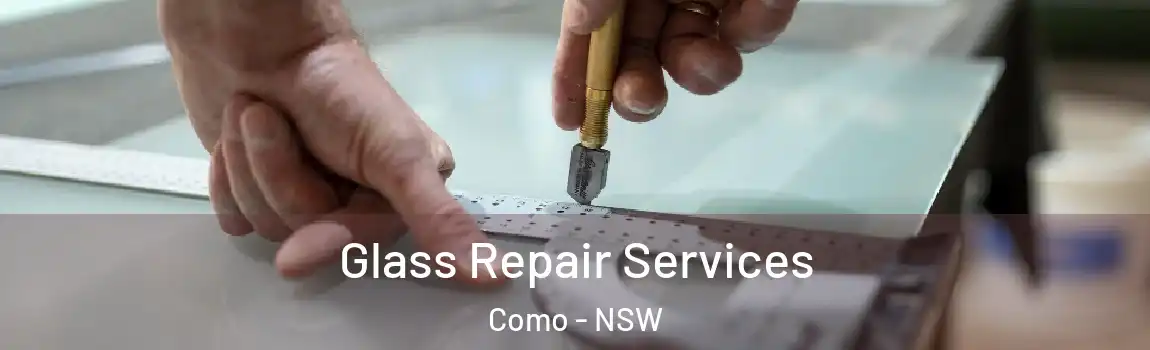  Glass Repair Services Como - NSW