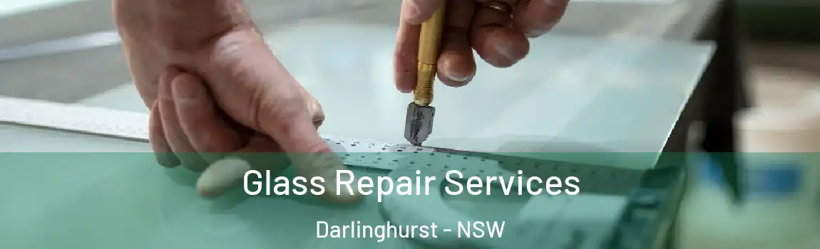  Glass Repair Services Darlinghurst - NSW