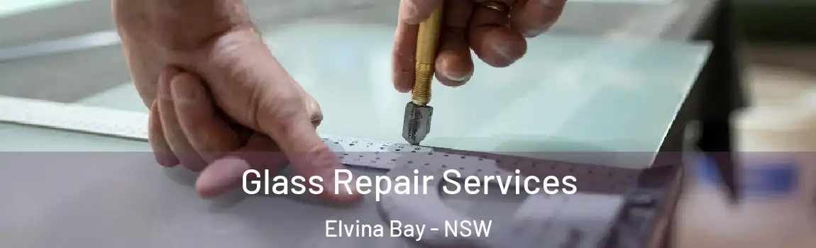  Glass Repair Services Elvina Bay - NSW
