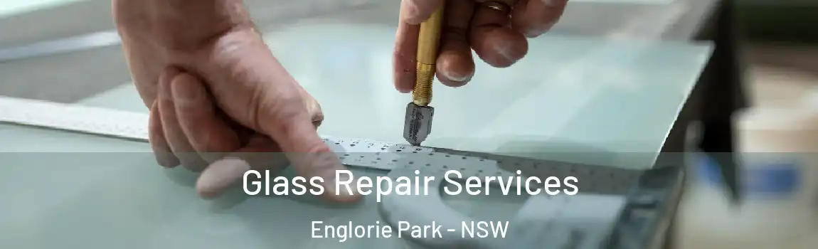  Glass Repair Services Englorie Park - NSW