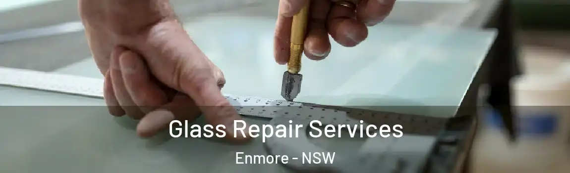  Glass Repair Services Enmore - NSW