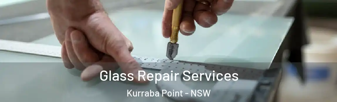  Glass Repair Services Kurraba Point - NSW