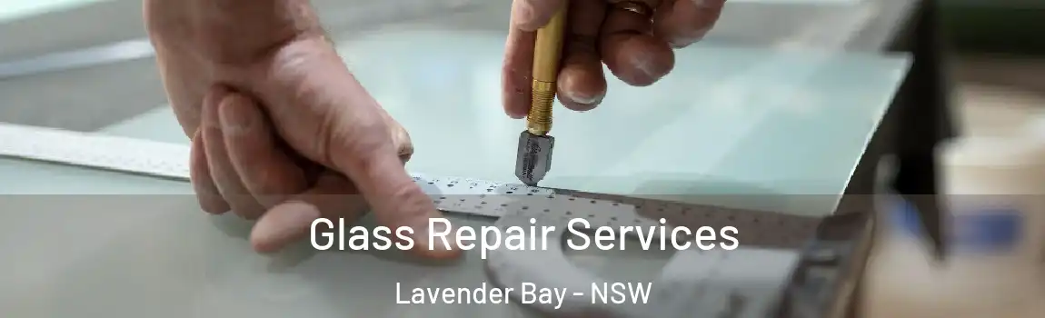  Glass Repair Services Lavender Bay - NSW