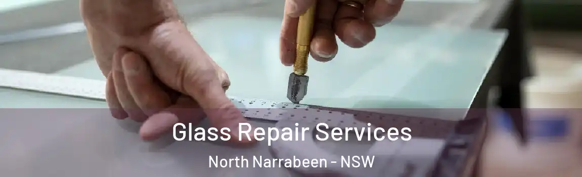  Glass Repair Services North Narrabeen - NSW