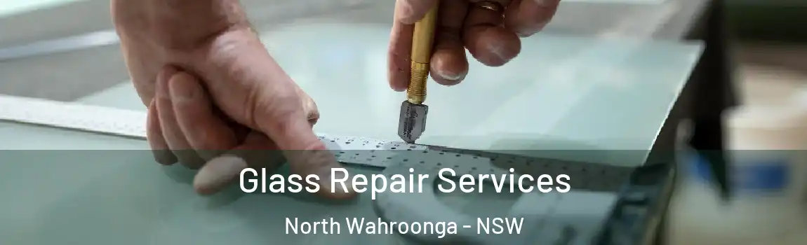  Glass Repair Services North Wahroonga - NSW
