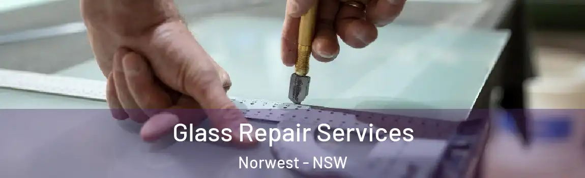  Glass Repair Services Norwest - NSW