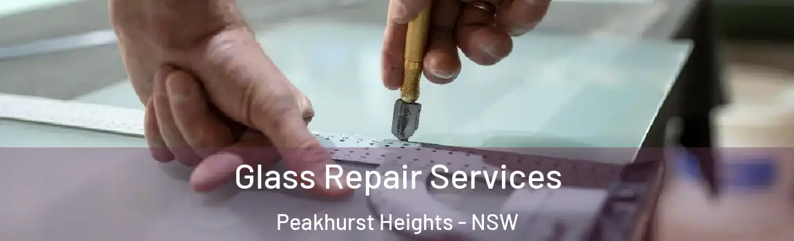  Glass Repair Services Peakhurst Heights - NSW