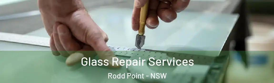  Glass Repair Services Rodd Point - NSW