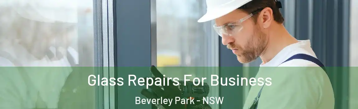  Glass Repairs For Business Beverley Park - NSW