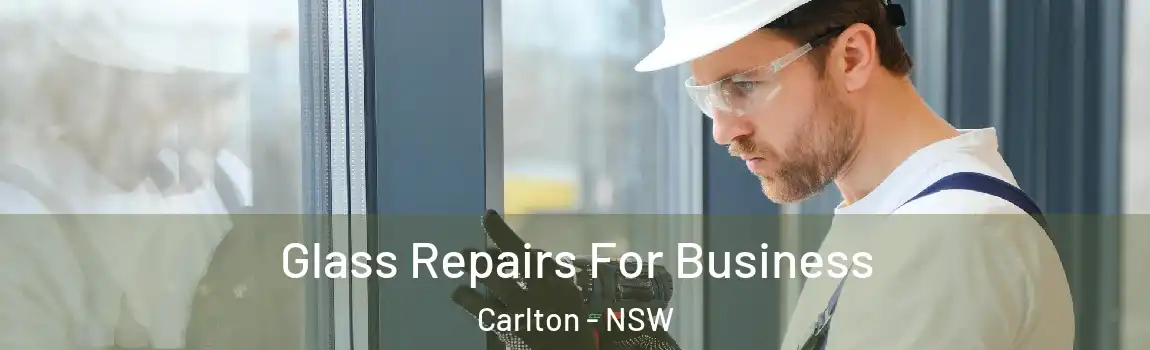  Glass Repairs For Business Carlton - NSW