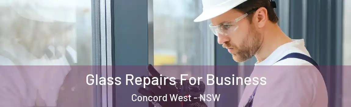  Glass Repairs For Business Concord West - NSW