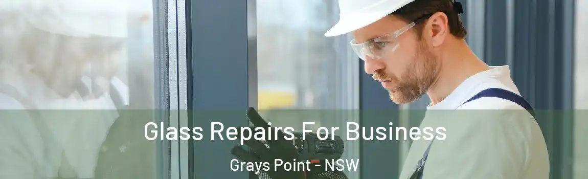  Glass Repairs For Business Grays Point - NSW
