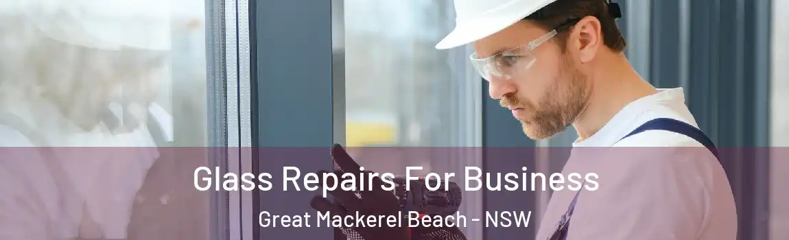  Glass Repairs For Business Great Mackerel Beach - NSW