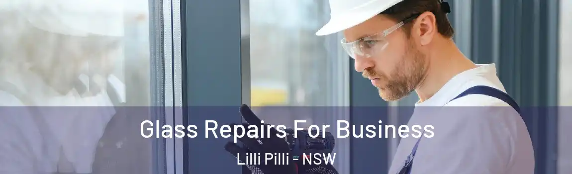 Glass Repairs For Business Lilli Pilli - NSW
