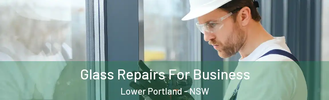  Glass Repairs For Business Lower Portland - NSW