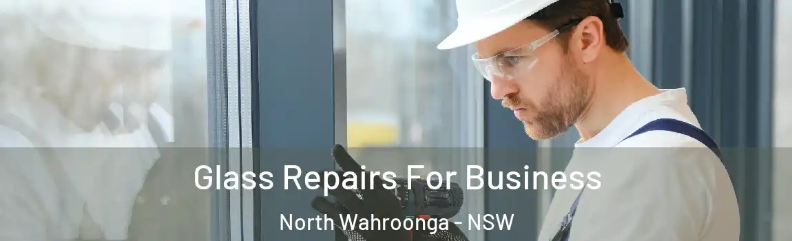  Glass Repairs For Business North Wahroonga - NSW