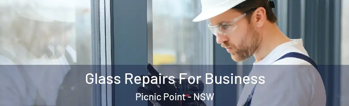  Glass Repairs For Business Picnic Point - NSW