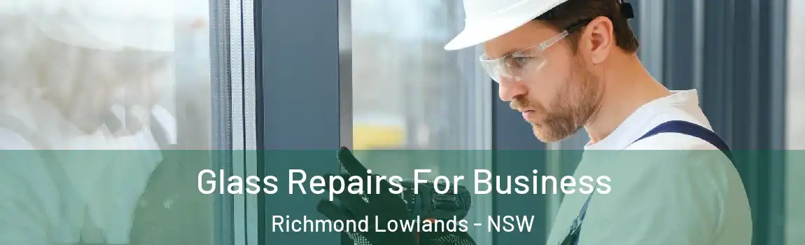  Glass Repairs For Business Richmond Lowlands - NSW