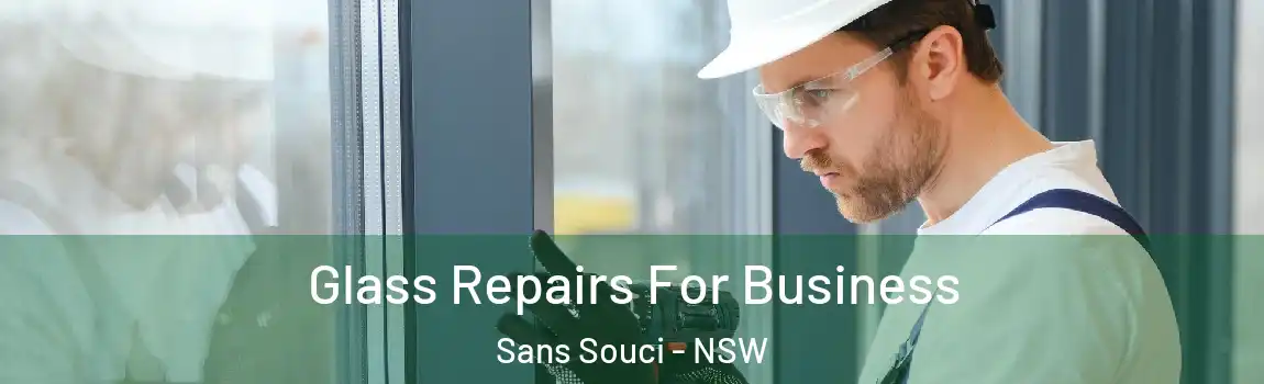  Glass Repairs For Business Sans Souci - NSW
