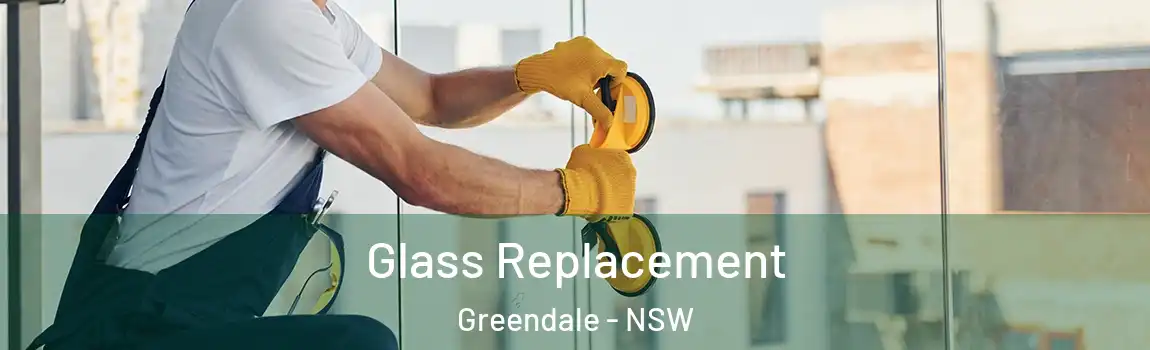  Glass Replacement Greendale - NSW