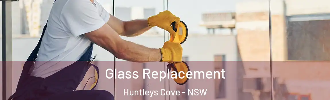  Glass Replacement Huntleys Cove - NSW