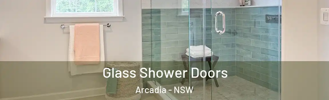  Glass Shower Doors Arcadia - NSW