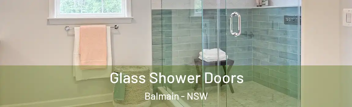  Glass Shower Doors Balmain - NSW