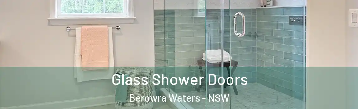  Glass Shower Doors Berowra Waters - NSW