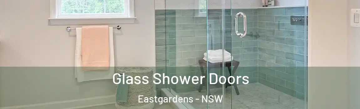  Glass Shower Doors Eastgardens - NSW