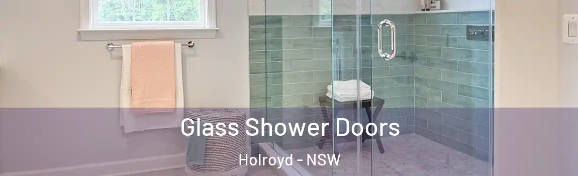  Glass Shower Doors Holroyd - NSW
