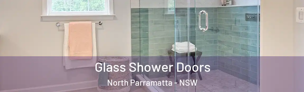  Glass Shower Doors North Parramatta - NSW